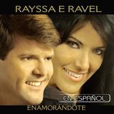 Rayssa e Ravel > Enamorándote - Em Espanhol