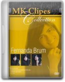 DVD MK Clipes Fernanda Brum