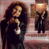Aline Barros - CD Som de adoradores