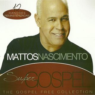 Mattos Nascimento - Super Gospel