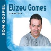 Elizeu Gomes - Som Gospel