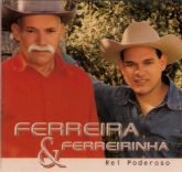 Ferreira e Ferreirinha - CD Rei Poderoso Moda de viola