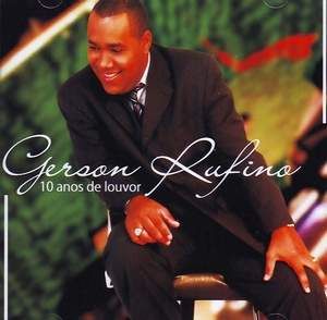 CD - GERSON RUFINO 10 ANOS DE LOUVOR