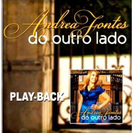 CD ANDREA FONTES DO OUTRO LADO (PLAYBACK)